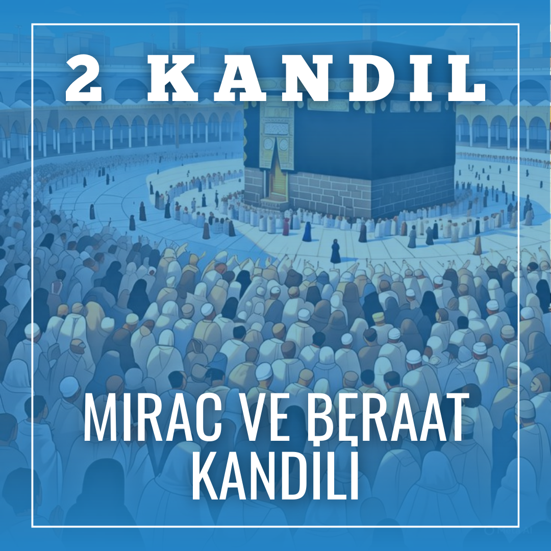 2 kandilli umre miraç ve beraat kandili